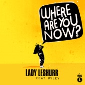 Lady Leshurr - Where Are You Now