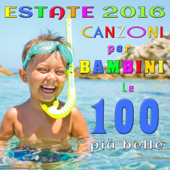 Estate 2016: Canzoni per Bambini - le 100 più belle - Various Artists