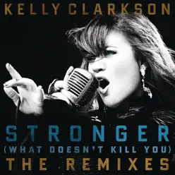Stronger (What Doesn't Kill You) [Nicky Romero Radio Mix] - Single - Kelly Clarkson
