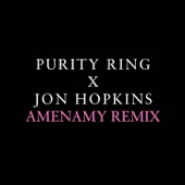 Purity Ring - Amenamy (Jon Hopkins Remix)