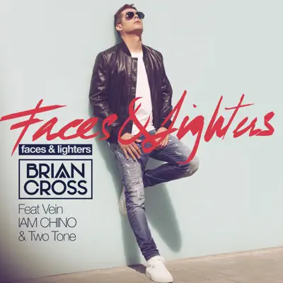 Faces & Lighters (feat. Vein, IAM CHINO & Two Tone) - Single - Brian Cross