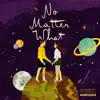 Stream & download No Matter What