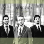 Corey Kendrick Trio - In the Wee Small Hours of the Morning