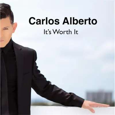 It's Worth It - Single - Carlos Alberto