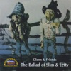 The Ballad of Slim & Lefty