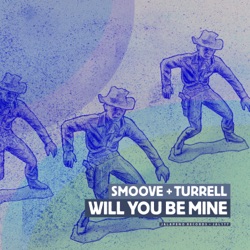 Smoove & Turrell - Will You Be Mine (Radio Edit)