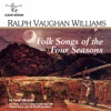Vaughan Williams - Folk Songs of the Four Seasons, Summer: The Green Meadow