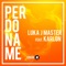 Perdóname (feat. Karlon) [Tobix Radio Edit] - Luka J Master lyrics