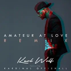Amateur at Love (Remix) [feat. Kardinal Offishall] - Single - Karl Wolf