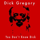 Dick Gregory - Has Been, Is, And Will Be