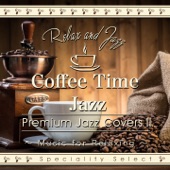 Coffee Time Jazz for Relaxing: Premium Jazz Covers, Vol. 2 (Cafe Lounge Jazz Version) artwork