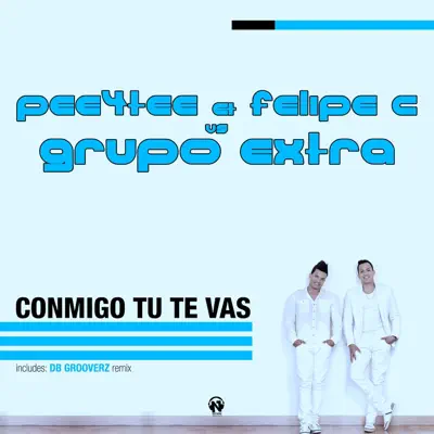 Conmigo Tú Te Vas - Single - Grupo Extra