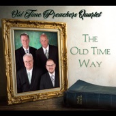 The Old Time Preachers Quartet - The Old Time Way
