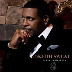 Dress to Impress - Keith Sweat