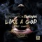 Like a God (feat. LVNKY) - Barenhvrd & TODIEFOR lyrics