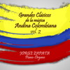 Grandes Clasicos de la Música Andina Colombiana, Vol. 2 - Jorge Zapata
