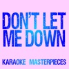 Don't Let Me Down (Originally Performed by the Chainsmokers & Daya) [Karaoke Version] - Single