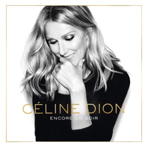Céline Dion - Encore un soir (Radio Edit) - 排舞 音乐