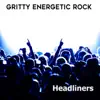 Headliners: Gritty Energetic Rock album lyrics, reviews, download