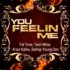 You Feelin' Me (feat. Bishop Young Don) - Single album lyrics, reviews, download
