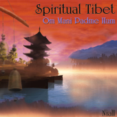 Spiritual Tibet - Om Mani Padme Hum - Niall