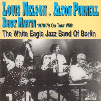 1978/79 on Tour with the White Eagle Jazz Band of Berlin (feat. Raimer Losch, Peter Müller & Bob Culverhouse) - Louis Nelson 1978/79 on Tour with the White Eagle Jazz Band of Berlin (feat. Raimer Losch, Peter Müller & Bob Culverhouse) - Louis Nelson
