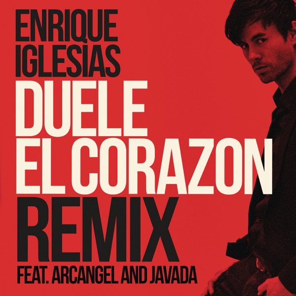 DUELE EL CORAZON (Remix) [feat. Arcángel & Javada] - Single - Enrique Iglesias