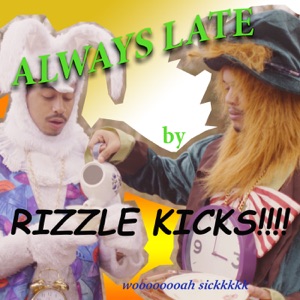 Rizzle Kicks - Always Late - 排舞 音乐