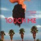 Touch Me (feat. Lukie D & Leftside) [Remix] - DJ Derezon & Rizzo lyrics