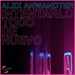 Intentarlo Todo de Nuevo - Single - Alex Anwandter