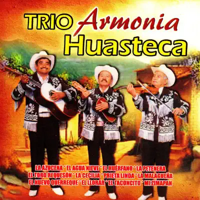 Trio Armonia Huasteca - Trío Armonía Huasteca Trio Armonia Huasteca - Trío Armonía Huasteca