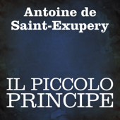 Il Piccolo Principe - Antoine de Saint-Exupéry