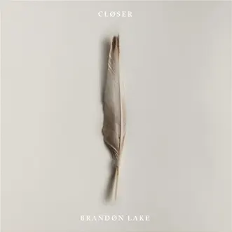 Closer by Brandon Lake album reviews, ratings, credits