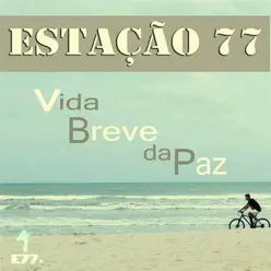 Vida Breve da Paz - Single - Estação 77