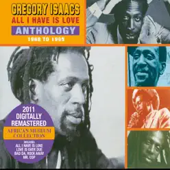 All I Have is Love Anthology 1968-1995 - Gregory Isaacs
