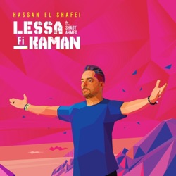 Hassan El Shafei - Lessa Fi Kaman (feat. Shady Ahmed)