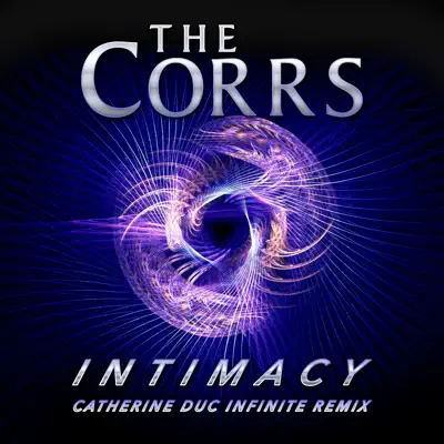 Intimacy (Catherine Duc Infinite Remix) - Single - The Corrs