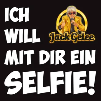 Ich will mit Dir ein Selfie - Single by Jack Gelee album reviews, ratings, credits