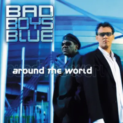 Around the World - Bad Boys Blue