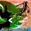 After Dinner Cafè, Vol. 2 (Intense Chillout Mix)