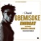 Gbemisoke (feat. Verchi & Skales) - Enibeats lyrics