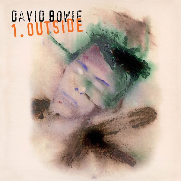 1. Outside (The Nathan Adler Diaries: A Hyper Cycle) [Deluxe Edition] [2015 Remaster] - David Bowie