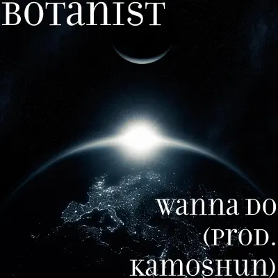 Wanna Do - Single - Botanist
