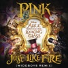 P!nk - Just Like Fire (remix)