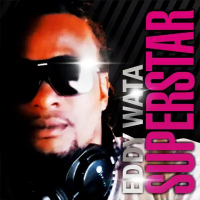 Superstar - Eddy Wata Superstar - Eddy Wata