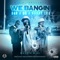 We Bangin 5383gc (feat. Monsta Mike) - Vonny Loc, Sav & B.H. lyrics