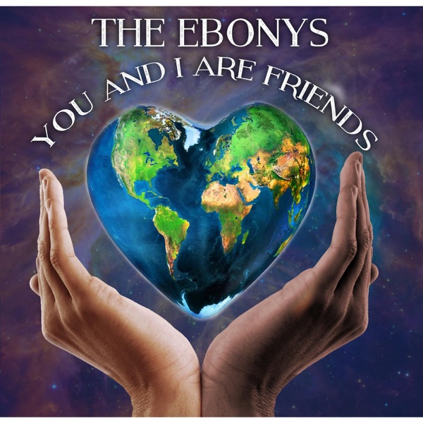 The Ebonys - You And I Are Friends