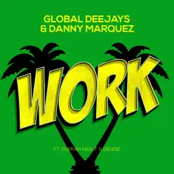 Work (feat. Puppah Nas-T & Denise) [Radio Edit] - Single - Global Deejays