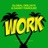 Work (feat. Puppah Nas-T & Denise) [Radio Edit]