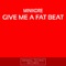 Give Me a Fat Beat - Minikore lyrics